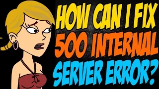 How Can I Fix 500 Internal Server Error