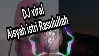 DJ VIRAL LAGU AISYAH ISTRI RASULULLAH || TERBARU