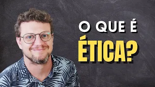 O que é Ética? Breve resumo da Filosofia Moral