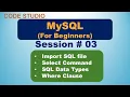MySQL Tutorial 03 Import SQL File Select Command SQL Data Types Where Clause Filter data