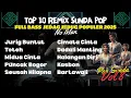 Download Lagu Kumpulan Remix Sunda Pop Terbaru 2025 | Top 10 Full Bass Jedag Jedug Viral No Iklan
