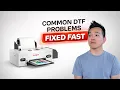 Common DTF Printer Problems And How to Fix Them Fast
