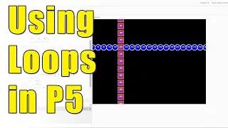 Using Loops in P5 While Loops and For Loops Learn Javascript with P5