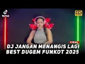 Download Lagu DJ JANGAN MENANGIS LAGI X MANGU | BEST FUNKOT HARD 2025 | DUGEM VIRAL TIKTOK | DUGEM FULL BASS