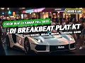 Download Lagu DJ PLAT KT BREAKBEAT NONSTOP TERBARU VERSION 2025 AUTO GELENG GELENG JEDAG JEDUG VIRAL TIKTOK🎵