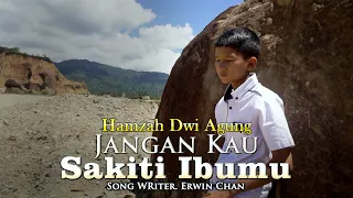 jangan kau sakiti ibumu hamzah dwi agung official music video 