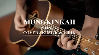 Download Mungkinkah - Stinky (cover akustik dan lirik) | Sound Of Acoustic MP3