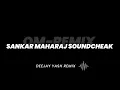 Lagu SHANKAR MAHARAJ ( SOUNDCHEAK ) OM REMIX - DEEJAY YASH REMIX - TECH HOUSE SOUNDTRACK 