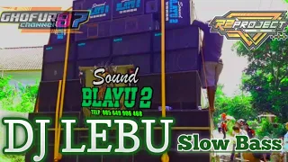 Download DJ LEBU SLOW BASS BY R2 PROJECT MP3