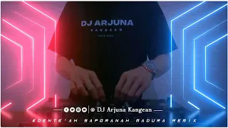 Download DJ EDENTE'AH SAPORANAH VIRAL TIK TOK || DJ ARJUNA KANGEAN 2023 MP3