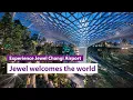Jewel Changi Airport welcomes the world