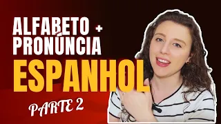 Aprenda o ALFABETO e a PRONÚNCIA em Espanhol: Parte 2.