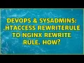 DevOps SysAdmins htaccess RewriteRule to nginx rewrite rule How