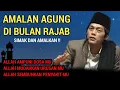 GUS IQDAM TERBARU - Amalan agung bulan rajab simak dan amalkan !!