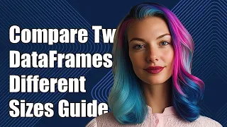 How to Compare Two Pandas DataFrames of Different Sizes A Step-by-Step Guide