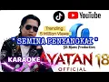 Lagu SEMINA PENYANGKAI ( KARAOKE ) AyaTan18 Official ( Lyrics) Original 