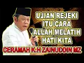 Download Lagu UJIAN REJEKI ITU CARA ALLAH MELATIH HATI - CERAMAH LUCU ZAINUDIN MZ #khzaenudinmz #ceramahlucu
