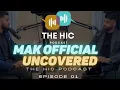 Download Lagu The HIC Podcast | Episode 1 | MAK Official Uncovered |