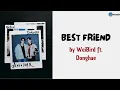 WeiBird ft. Donghae - Best Friend  | Lirik Lagu & Terjemahan