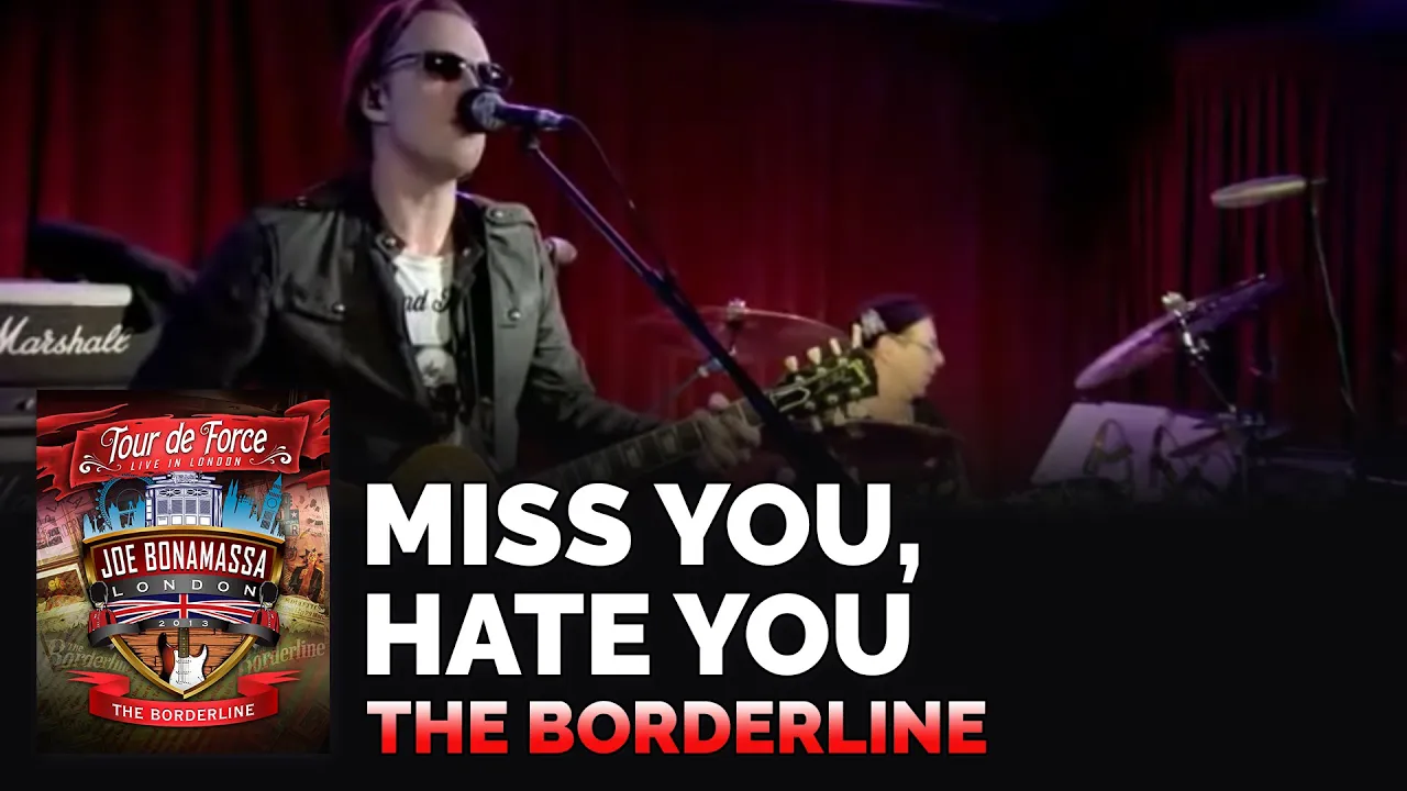 Joe Bonamassa Official- "Miss you, Hate You" - Tour de Force: The Borderline Joe Bonamassa Official- "Miss you, Hate You" - Tour de Force: The Borderline