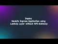 Deploy Node js Express on AWS Lambda with Layers Without API Gateway