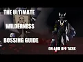 The Ultimate Wilderness Bossing Guide
