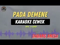 Download Lagu PADA DEMENE - ( KARAOKE RAMPAK CEWEK ) DADANG ANESA TARLING LAWASAN