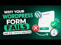 Why Your WordPress Form Fails And the 1-Minute Solution
