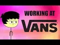 Working At Vans