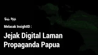 Download Melacak InsightID: Jejak Digital Laman Propaganda Papua | Buka Mata MP3