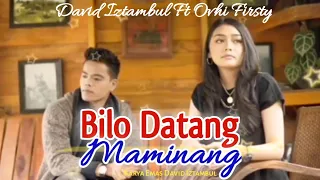 Download Lagu Minang Terbaru | Ovhi Firsty Ft David Iztambul - Bilo Datang Maminang MP3