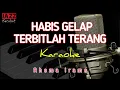 Download Lagu KARAOKE HABIS GELAP TERBITLAH TERANG | RHOMA IRAMA | VERSION JAZZ KERABAT |