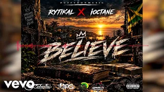 Rytikal, I-Octane, Puffydonmusic - Believe (Official Audio)