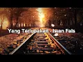 Download Lagu Iwan Fals - Yang Terlupakan (Lyrics)