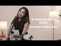 Download Lagu DI PUNCAK BUKIT HIJAU - JAYANTHI MANDASARI | COVER BY REFINA MAHARATRI