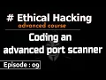 Ethical Hacking Coding an advanced port scanner part-1