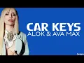 Alok & Ava Max - Car Keys (Ayla) (lyrics)