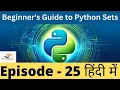 Mastering Python Sets Part 1 - Understanding the Basics Tutorial In Hindi Episode