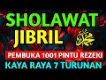 Lagu SHOLAWAT JIBRIL PENARIK REZEKI PALING MUSTAJAB, SHOLAWAT NABI MUHAMMAD SAW, Sholawat Jib