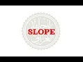 How to pronounce SLOPE Meaning of SLOPE and usage with examples