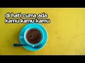 Lirik CUMA KAMU ; DOEL SUMBANG \u0026 IKO