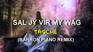 tasch sal jy vir my wag barron piano remix 