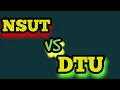 NSUT VS DTU WHICH TO CHOOSE BEST COLLEGE FOR CS