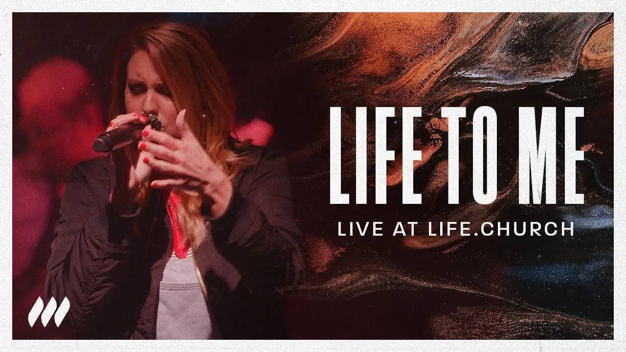 Life to Me (Live) | Life.Church Worship Life to Me (Live) | Life.Church Worship