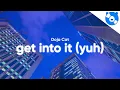 Download Lagu Doja Cat - Get Into It (Yuh) (Clean - Lyrics)