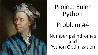 Euler Problem 4 - Number palindromes and Python Optimization