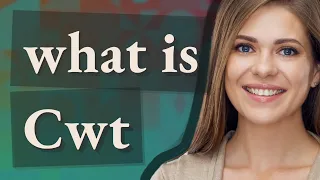 Cwt meaning of Cwt