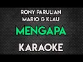 Download Lagu RONY PARULIAN MARIO G KLAU MENGAPA KARAOKE