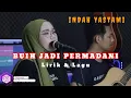 Download Lagu BUIH JADI PERMADANI - EXIST || LIRIK \u0026 LAGU (COVER INDAH YASTAMI)
