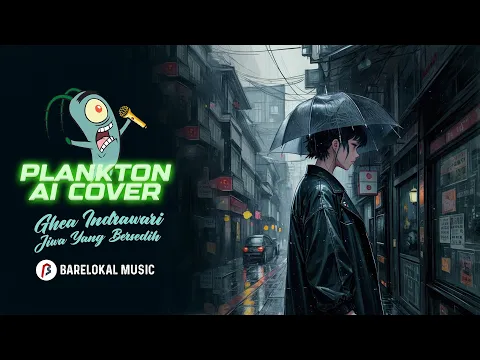 Download MP3 Plankton Cover | Ghea Indrawari - Jiwa Yang Bersedih (AI Cover - High Quality)